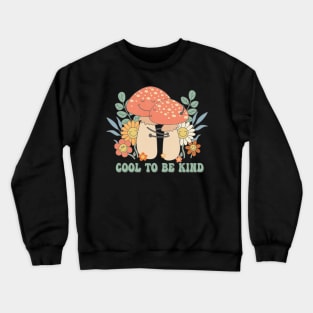 Cool to Be Kind Mushroom Crewneck Sweatshirt